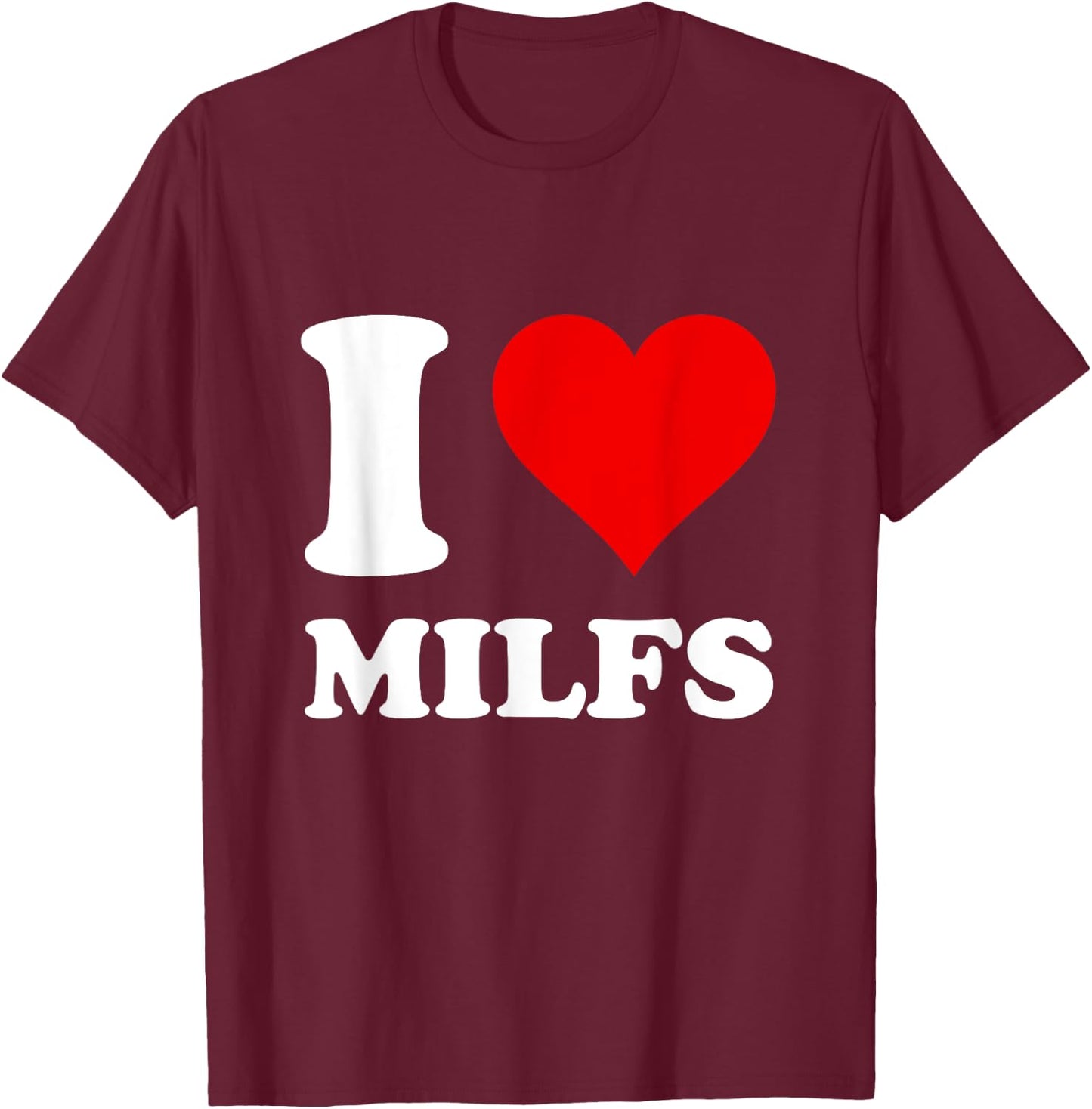 Red Heart I Love Milfs , black T-Shirt - T-Shirt | Maroon