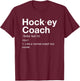 Hockey Coach Fun Sport Coaching Definition T-Shirt - T-Shirt | Maroon
