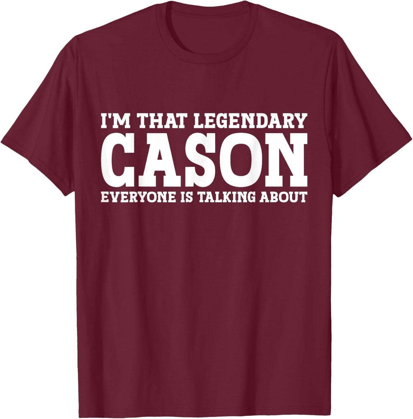 Cason Personal Name Funny Cason T-Shirt - T-Shirt | Maroon