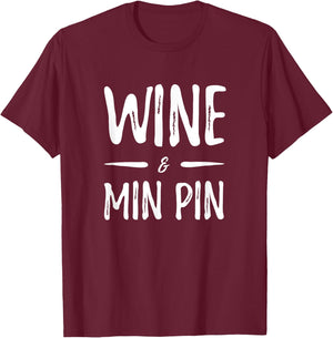 Wine Min Pin Funny Miniature Pinscher Dog Mom Gift Women T-Shirt - T-Shirt | Maroon
