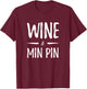 Wine Min Pin Funny Miniature Pinscher Dog Mom Gift Women T-Shirt - T-Shirt | Maroon