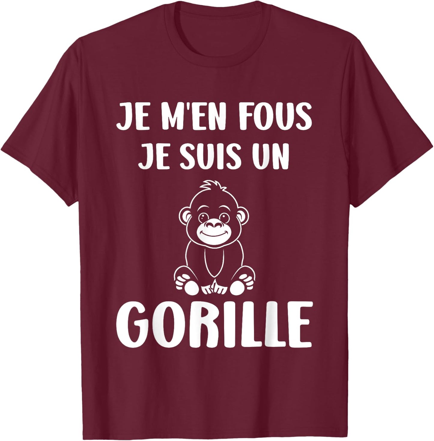 Humour monkey Gorillas Je m'en fous je suis un Gorille T-Shirt - T-Shirt | Maroon