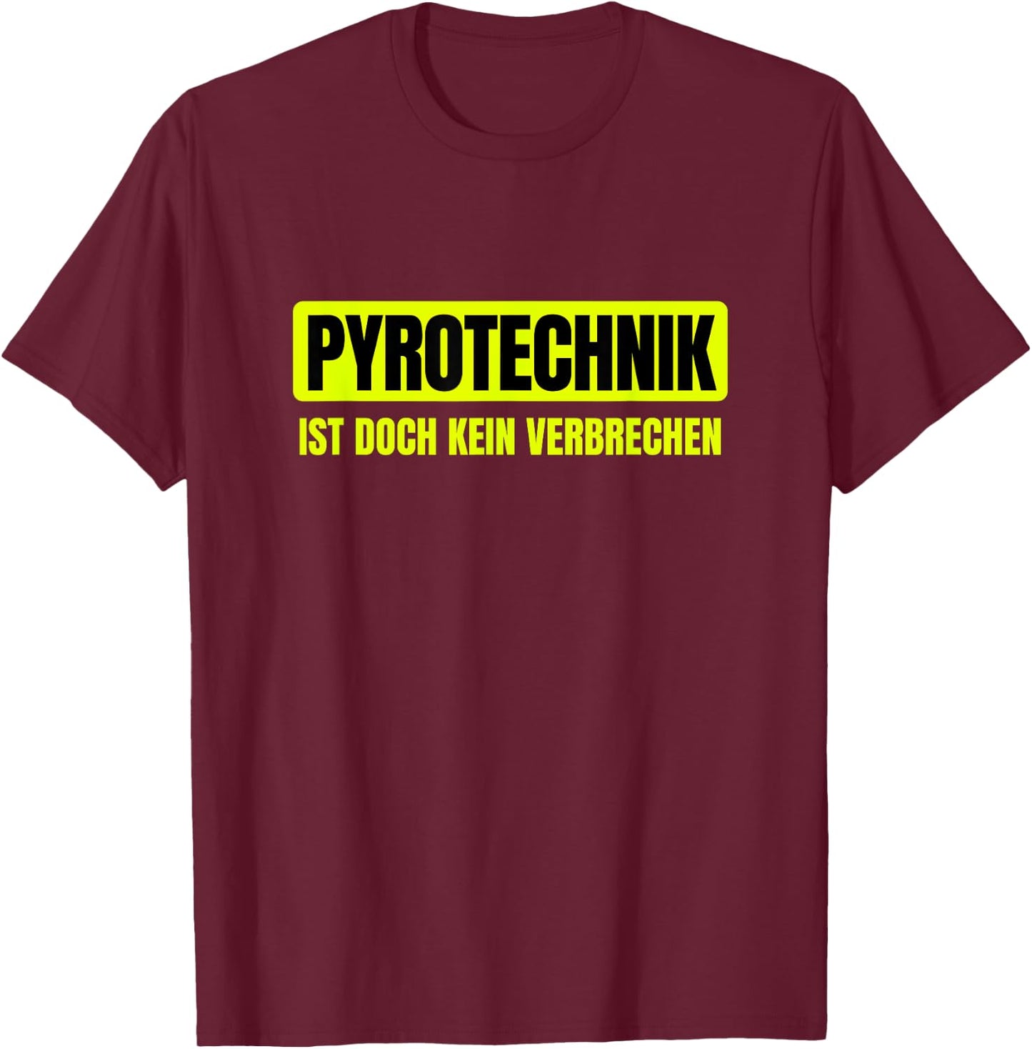 Pyrotechnik ist doch kein Verbrechen Hüftgold Eggers Outfit , black T-Shirt - T-Shirt | Maroon