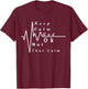 Keep Calm And Ok Not That Calm Funny T-Shirt - T-Shirt | Maroon