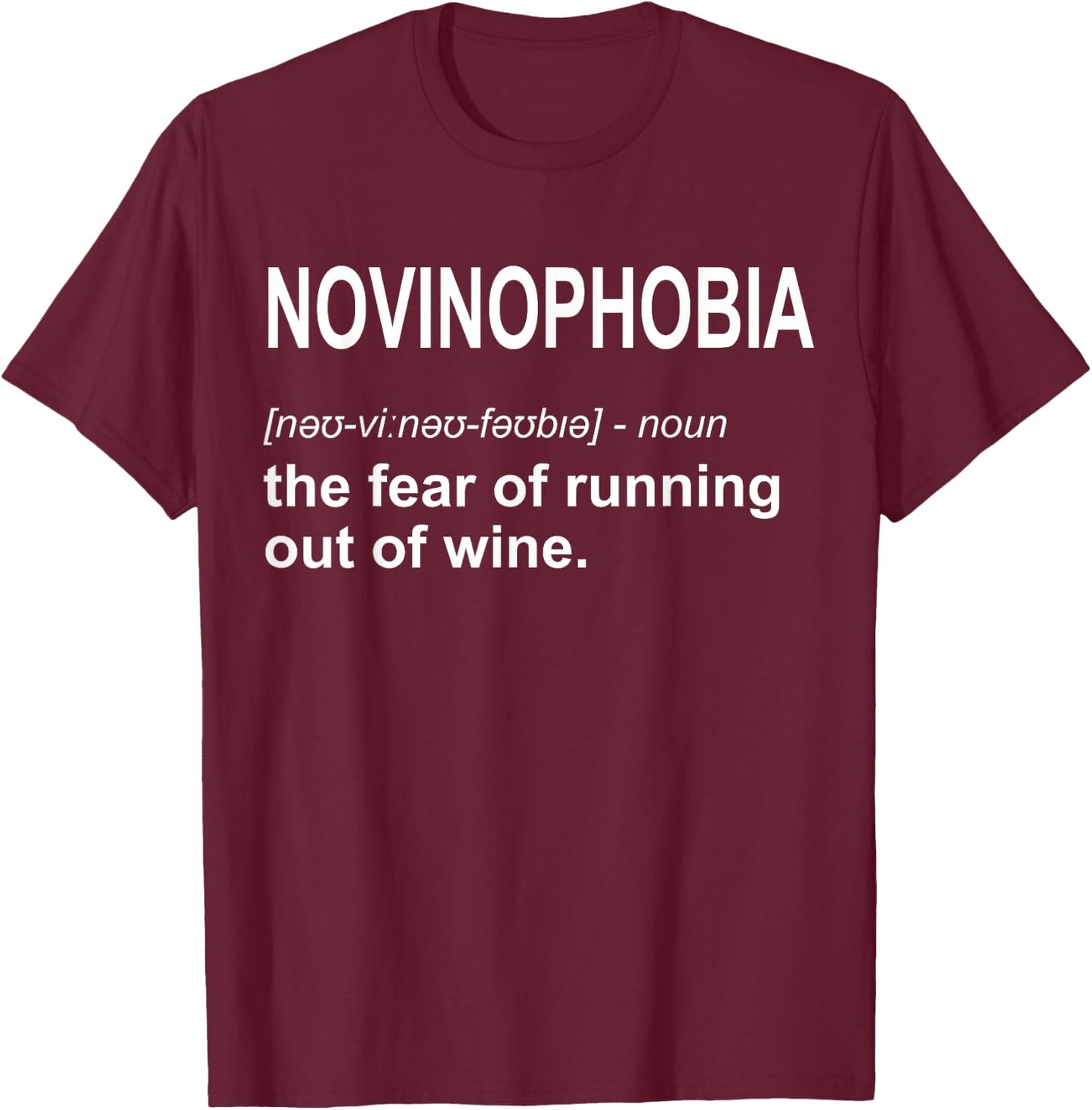Novinophobia Funny Wine gag T-Shirt - T-Shirt | Maroon