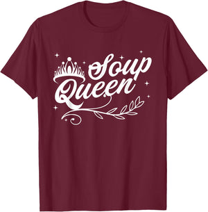 Soup Queen Funny and Cute Soup Kitchen Family Cooking T-Shirt - T-Shirt | Maroon