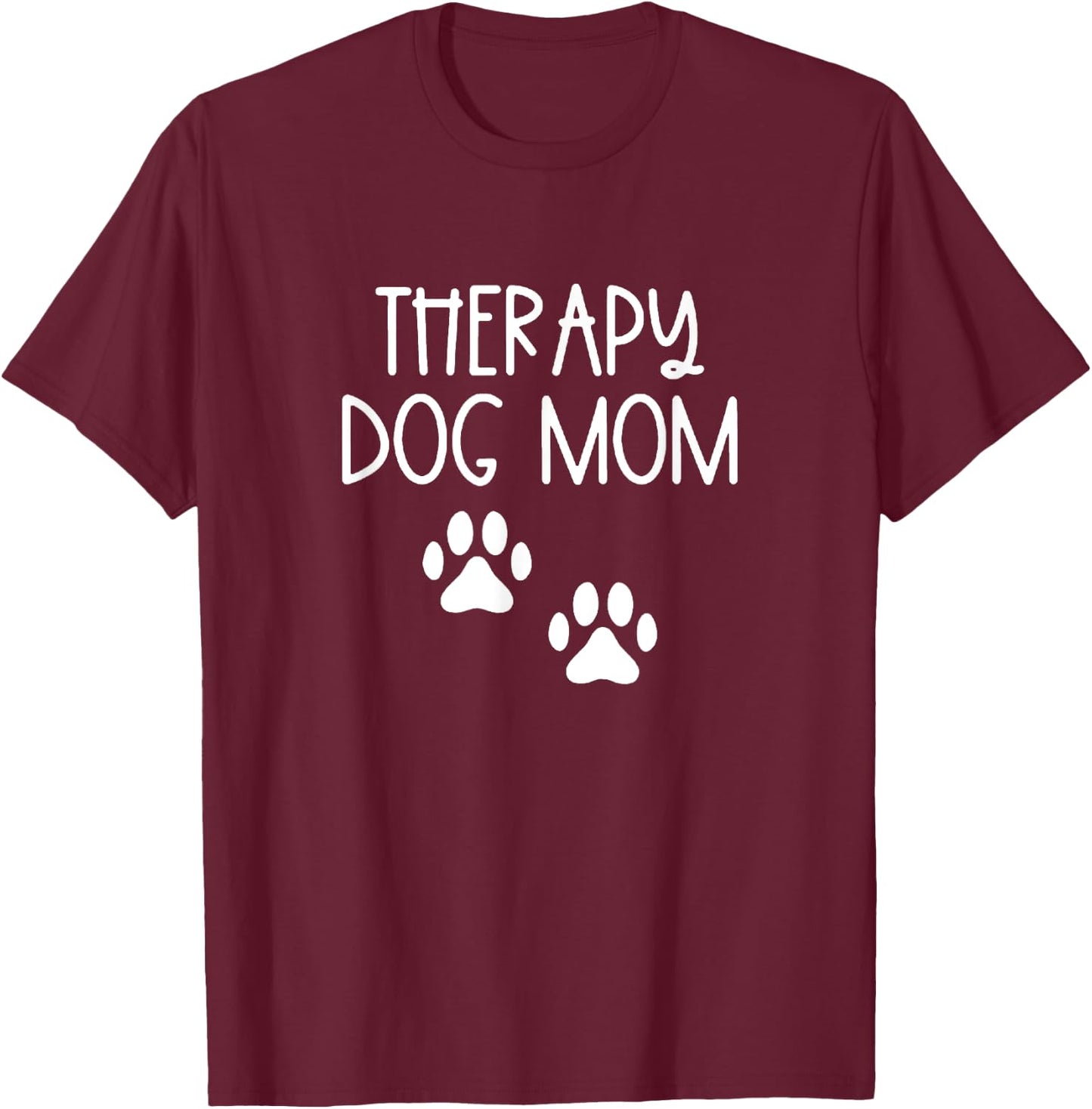 Dog Mom Shirt Therapy Service Dog Pet Lovers Canine Owner Women T-Shirt - T-Shirt | Maroon