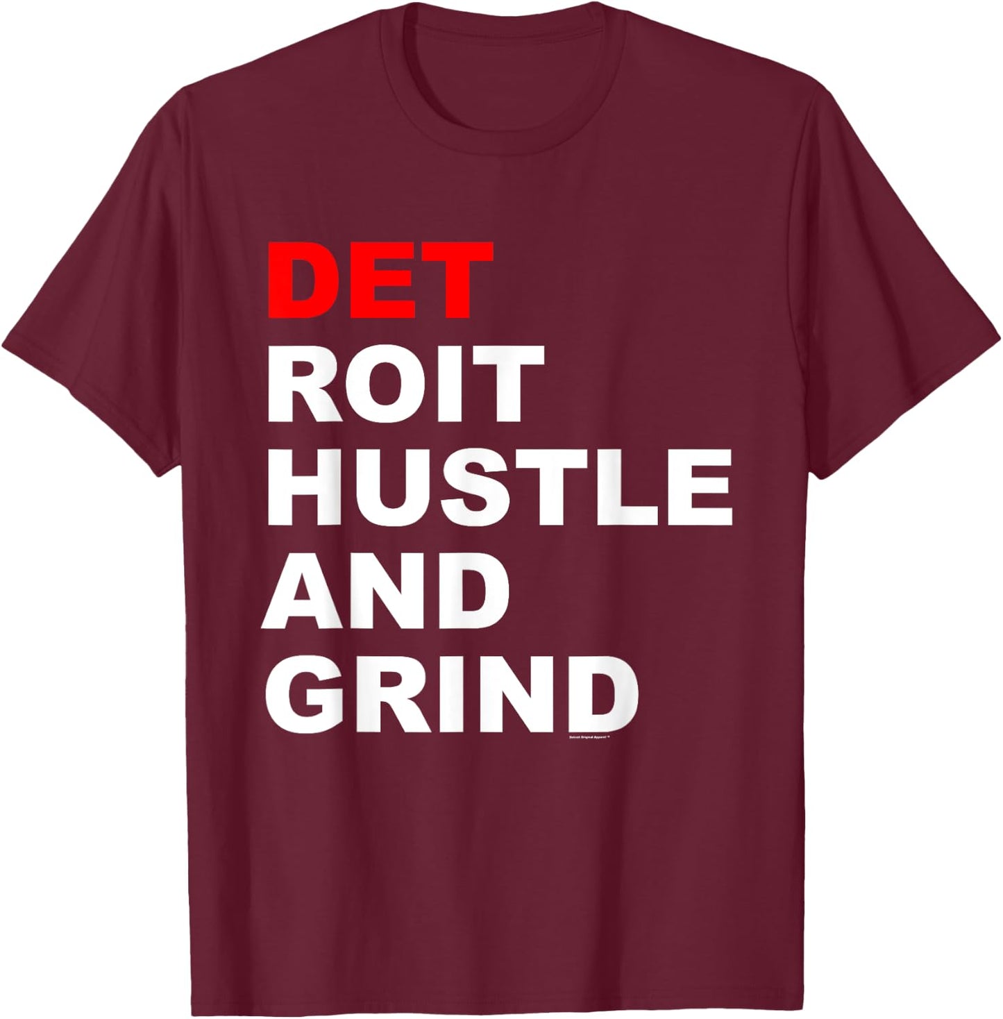 Detroit Hustle and Grind - Detroit Original Apparel T-Shirt - T-Shirt | Maroon