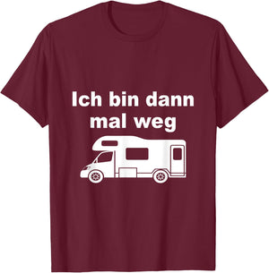 with German Text "Ich bin dann mal weg" [German Language], black T-Shirt - T-Shirt | Maroon