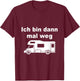 with German Text "Ich bin dann mal weg" [German Language], black T-Shirt - T-Shirt | Maroon