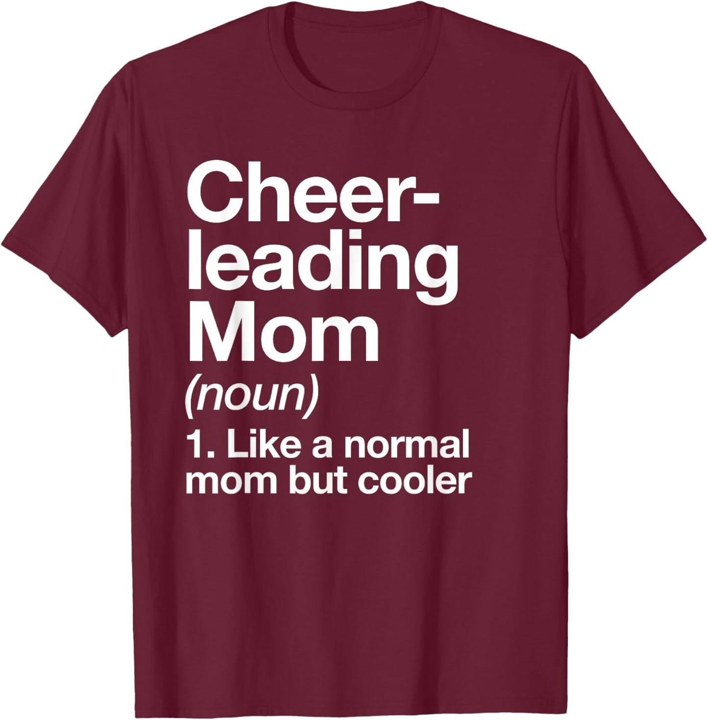 Cheerleading Mom Definition Funny & Sassy Sports T-Shirt - T-Shirt | Maroon