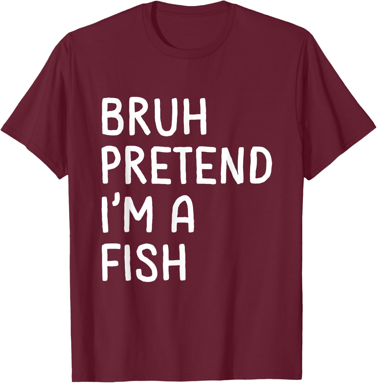 Bruh Pretend I'm a Fish Funny Matching Halloween T-Shirt - T-Shirt | Maroon