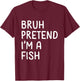 Bruh Pretend I'm a Fish Funny Matching Halloween T-Shirt - T-Shirt | Maroon