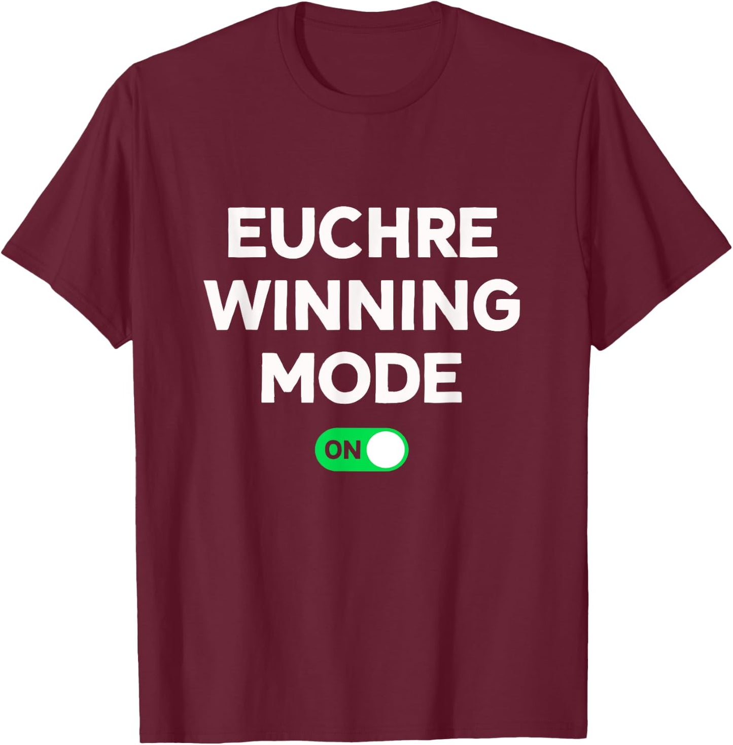 Euchre Winning Mode On Funny Euchre Card Game T-Shirt - T-Shirt | Maroon