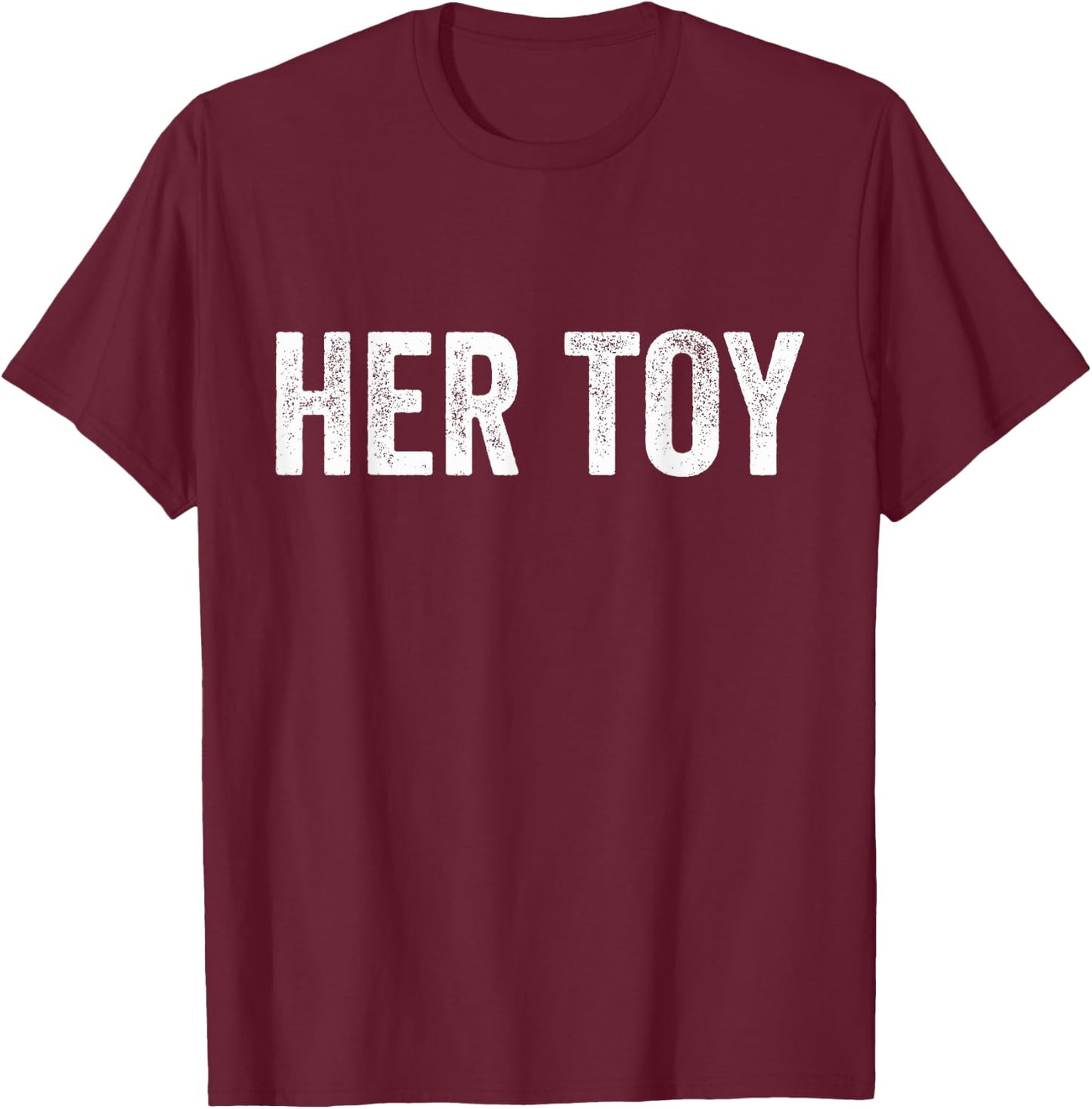 Her Toy Funny BDSM FemDom Munch T Shirt Submissive T-Shirt - T-Shirt | Maroon