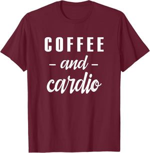 Coffee And Cardio - Funny Caffeine Loving Gym Slogan T-Shirt - T-Shirt | Maroon