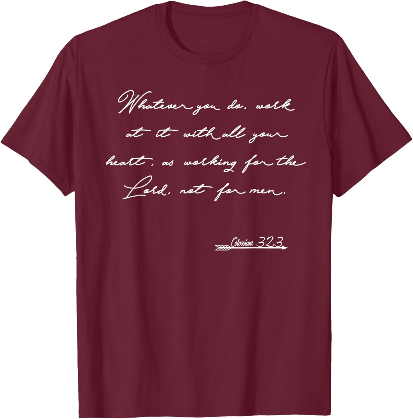 Colossians 3:23 Manuscript Christian Bible Verse T-Shirt - T-Shirt | Maroon