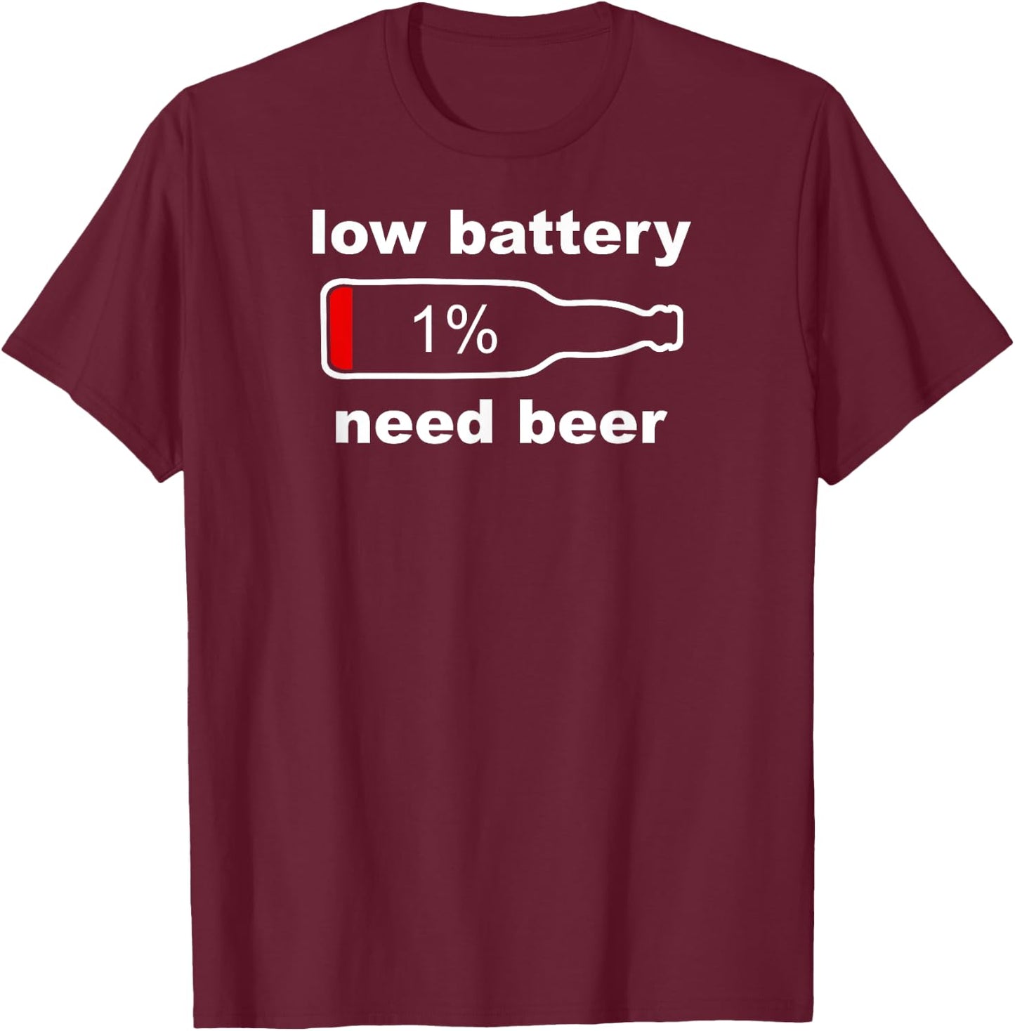Beer Shirts - Funny Low Battery Need Beer T-Shirt - T-Shirt | Maroon