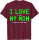 I Love My Mom - Gamer Gifts Gaming Teen Boys Video Game T-Shirt - T-Shirt | Maroon