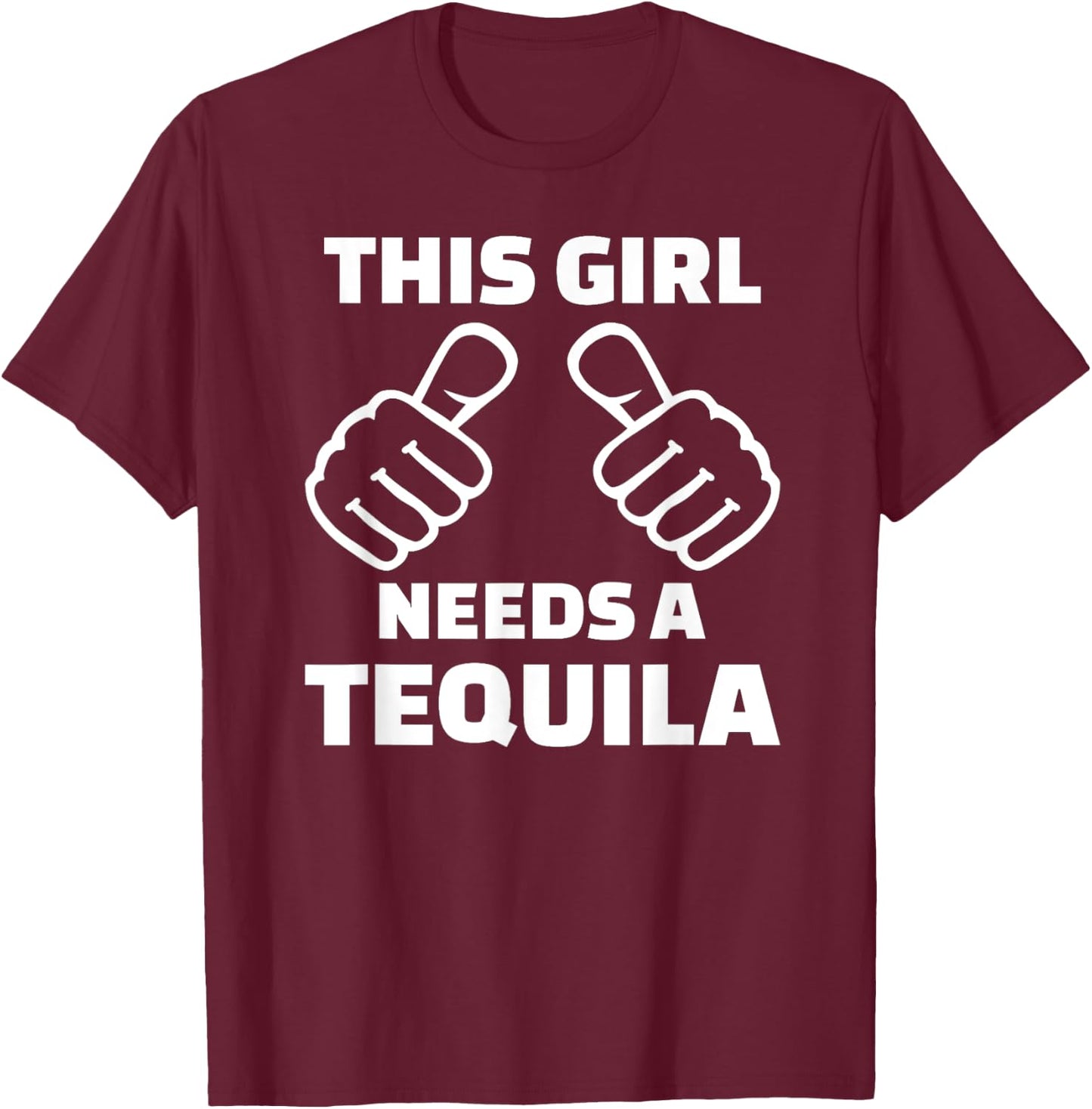 This girl needs a tequila T-Shirt - T-Shirt | Maroon