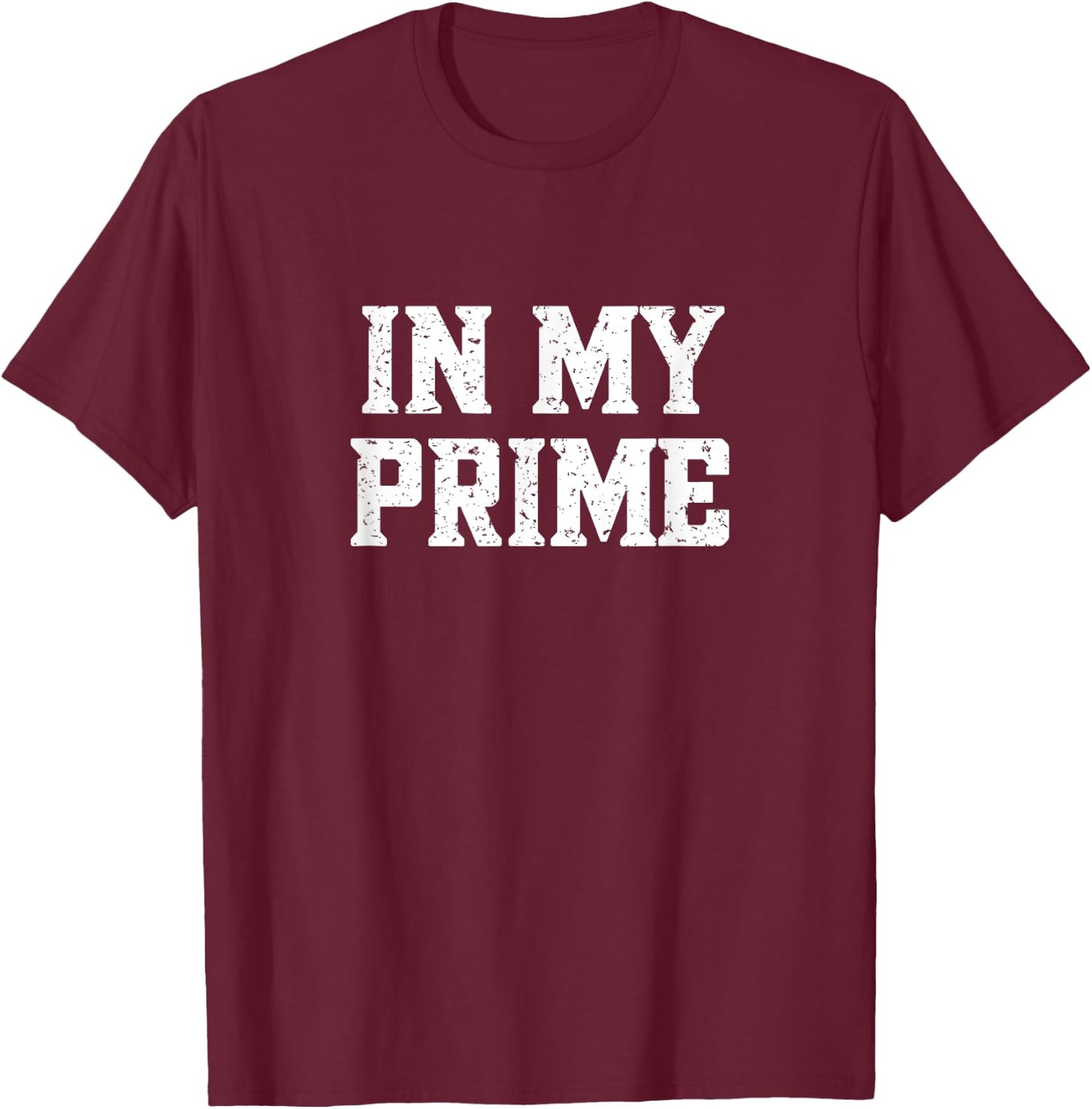 In My Prime T-Shirt - T-Shirt | Maroon