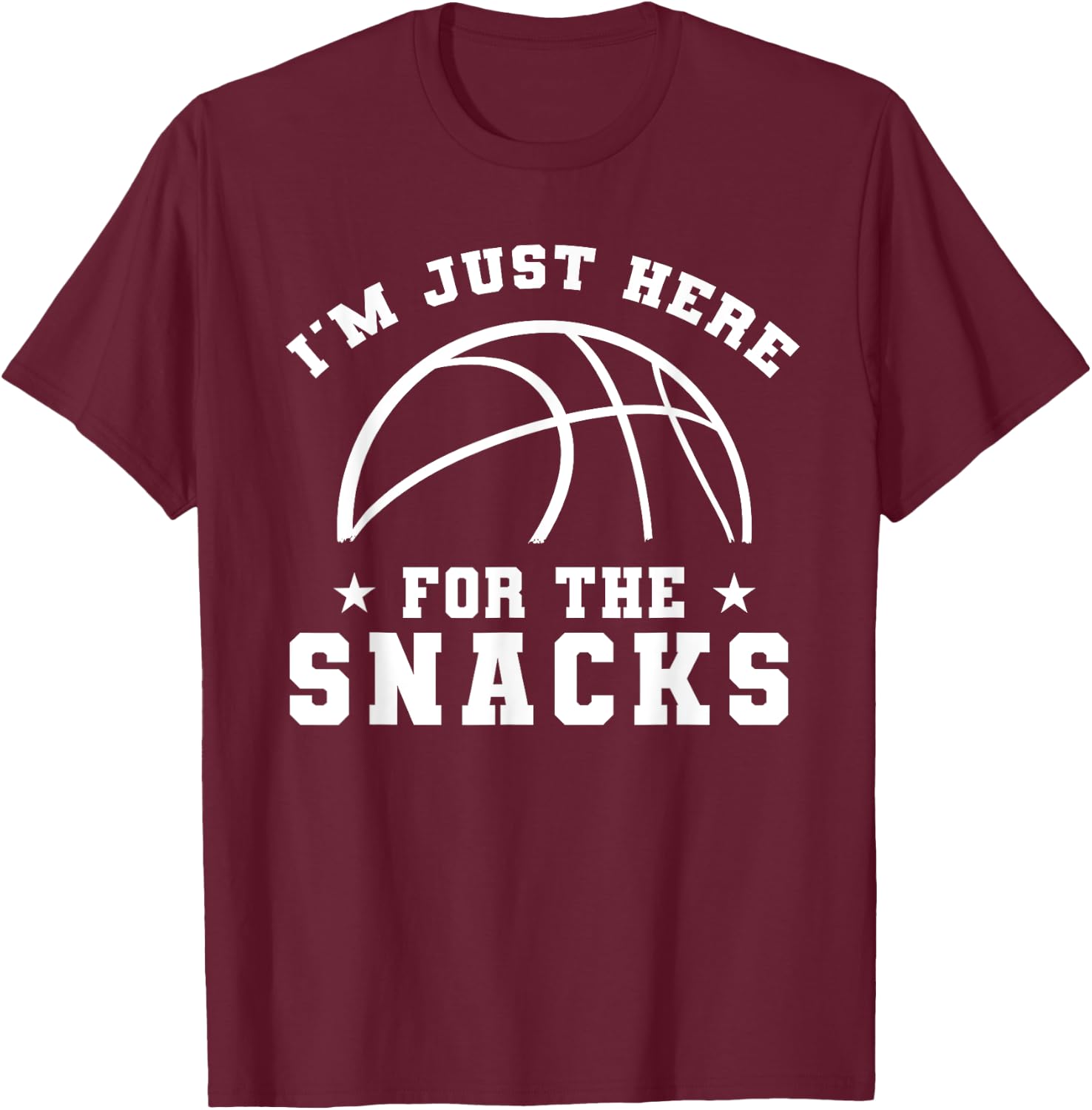 Funny basketball, I'm Just Here For The Snacks, sport game T-Shirt - T-Shirt | Maroon