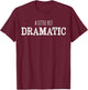 A Little Bit Dramatic Funny Drama Queen T-Shirt - T-Shirt | Maroon