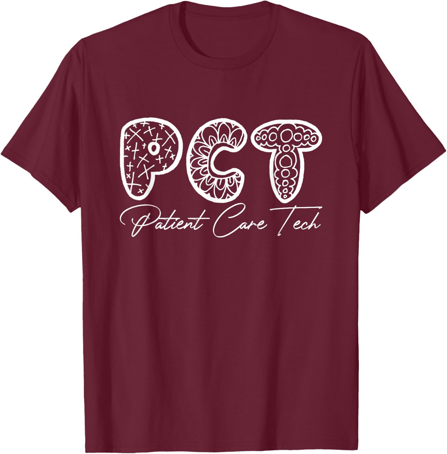 PCT Patient Care Tech Floral Style For Nurse Week T-Shirt - T-Shirt | Maroon
