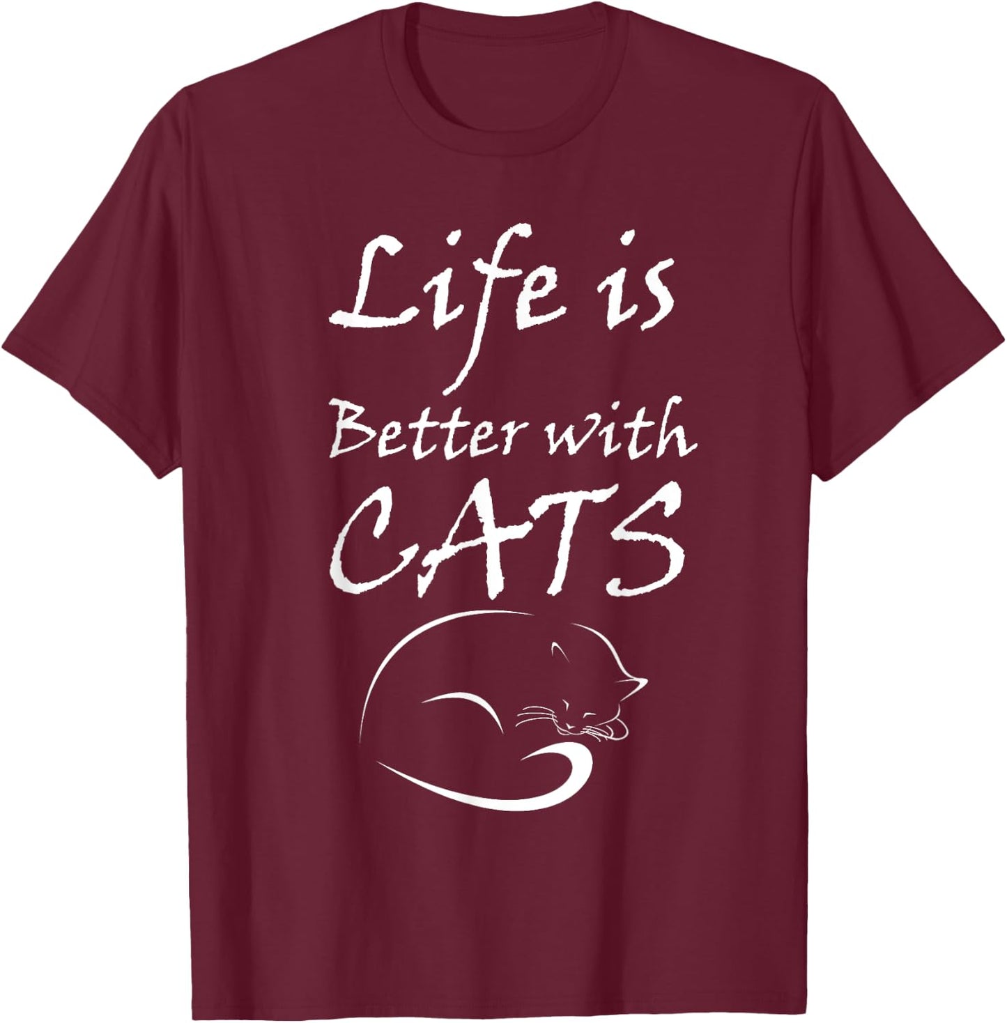 Life is Better With MY Cats T-Shirt - T-Shirt | Maroon