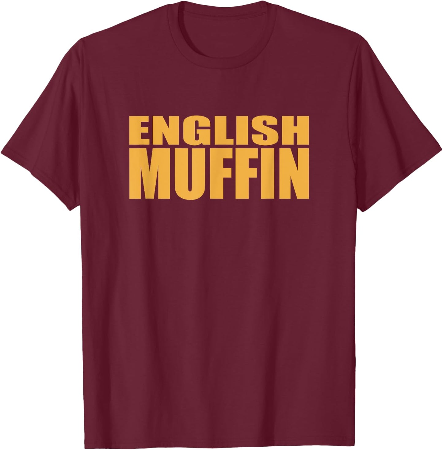 English Muffin T Shirt - 20384 T-Shirt - T-Shirt | Maroon