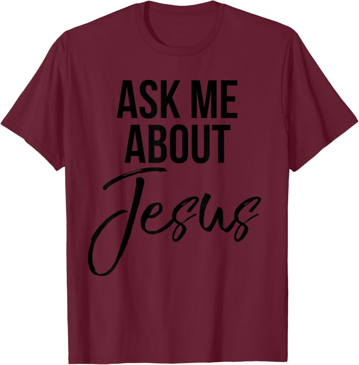 Ask Me About Jesus Shirt Vintage Faith Christian God T-Shirt - T-Shirt | Maroon