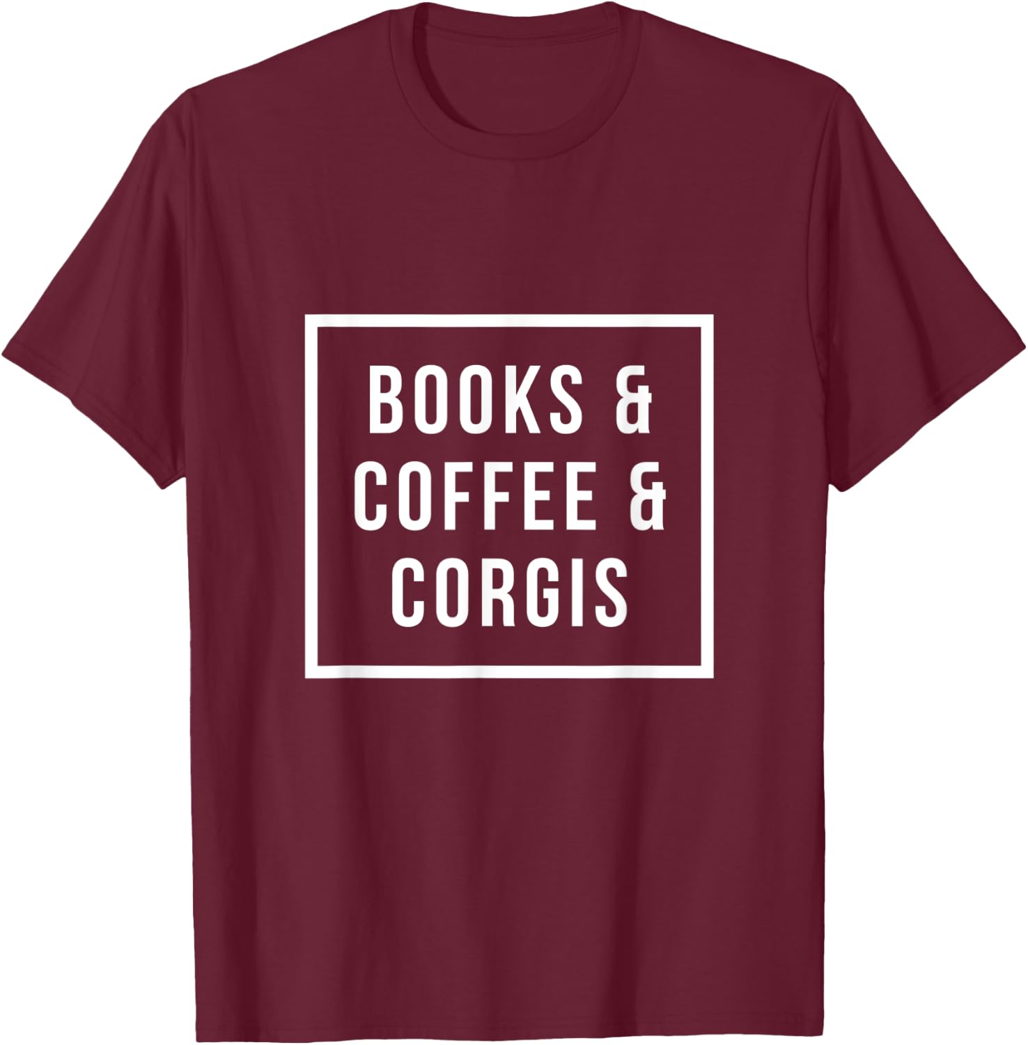Books & Coffee & Corgis T-Shirt - T-Shirt | Maroon