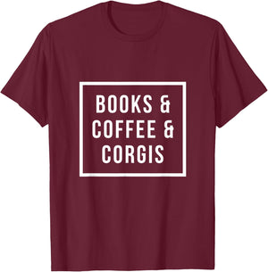 Books & Coffee & Corgis T-Shirt - T-Shirt | Maroon