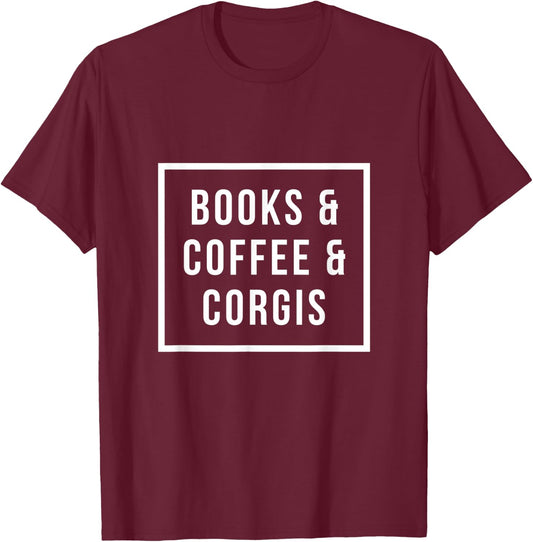 Books & Coffee & Corgis T-Shirt - T-Shirt | Maroon