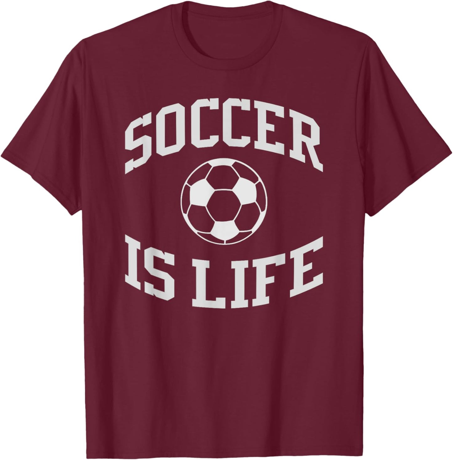 Soccer Is Life Shirt Soccer T-Shirt - T-Shirt | Maroon