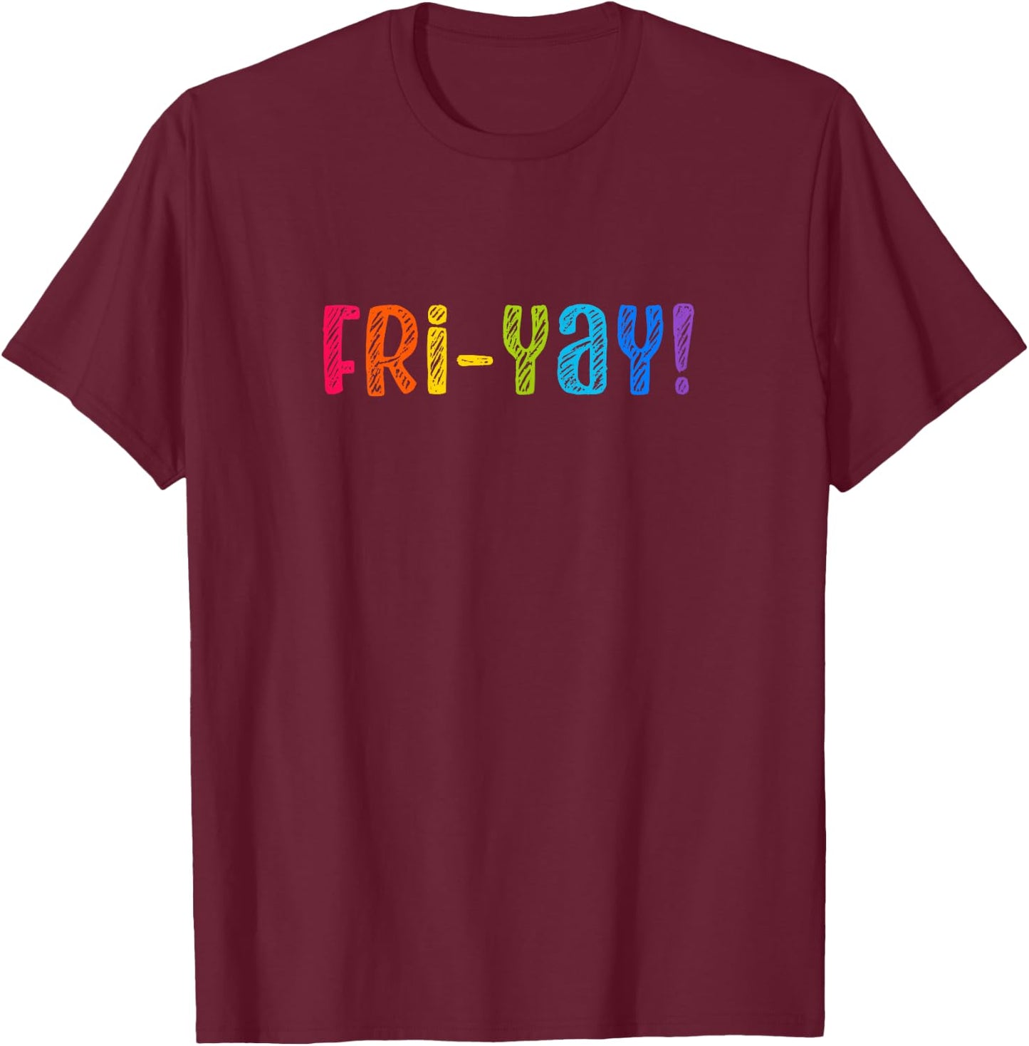 Fri-Yay!, Funny Teacher Student Friday Weekend Vacation Women Kids T-Shirt - T-Shirt | Maroon