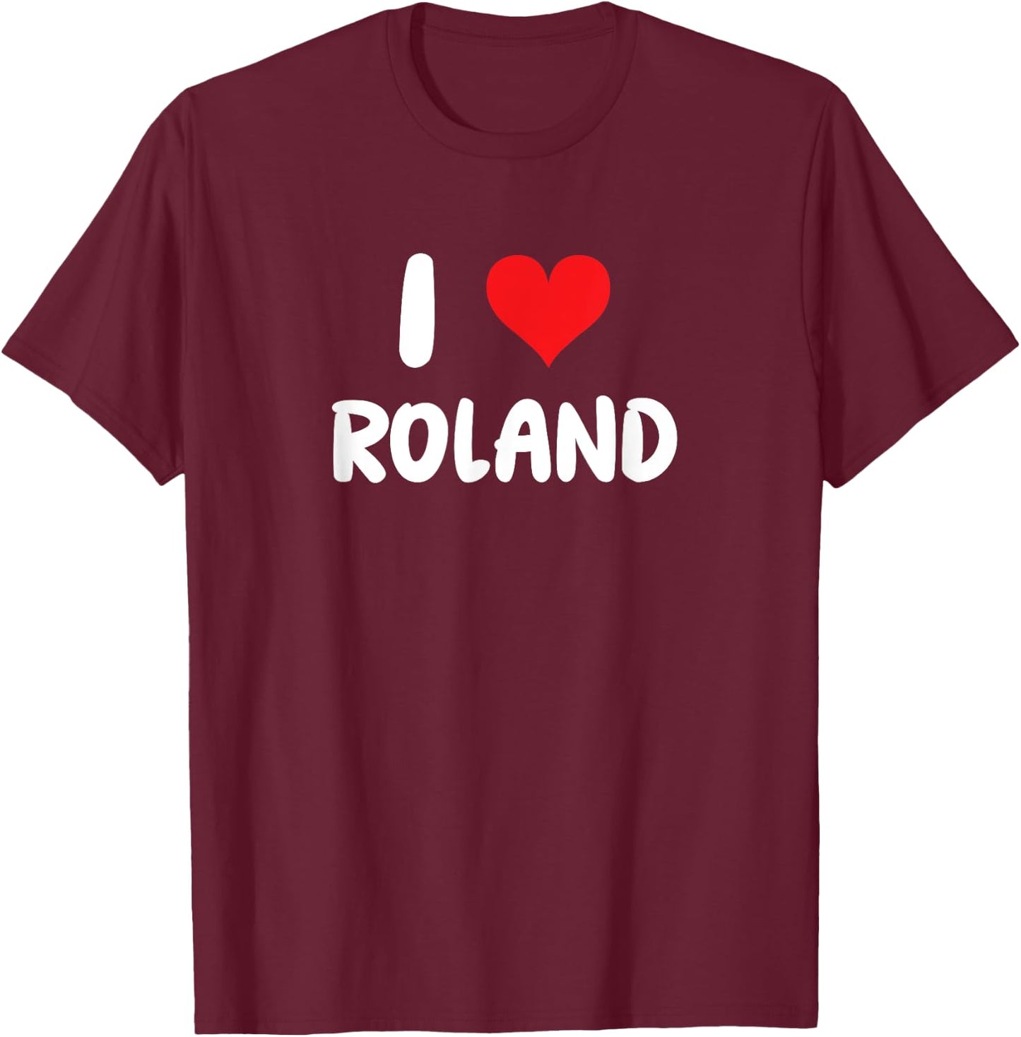 I Love Roland - Heart T-Shirt - T-Shirt | Maroon