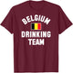 Belgian drinking team design for Belgian beer fests T-Shirt - T-Shirt | Maroon