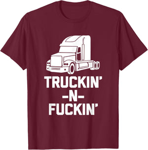 Truckin' & Fuckin' funny saying truck driver trucker T-Shirt - T-Shirt | Maroon