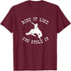 Western Rodeo Ride it like you stole it cowgirl horse T-Shirt - T-Shirt | Maroon