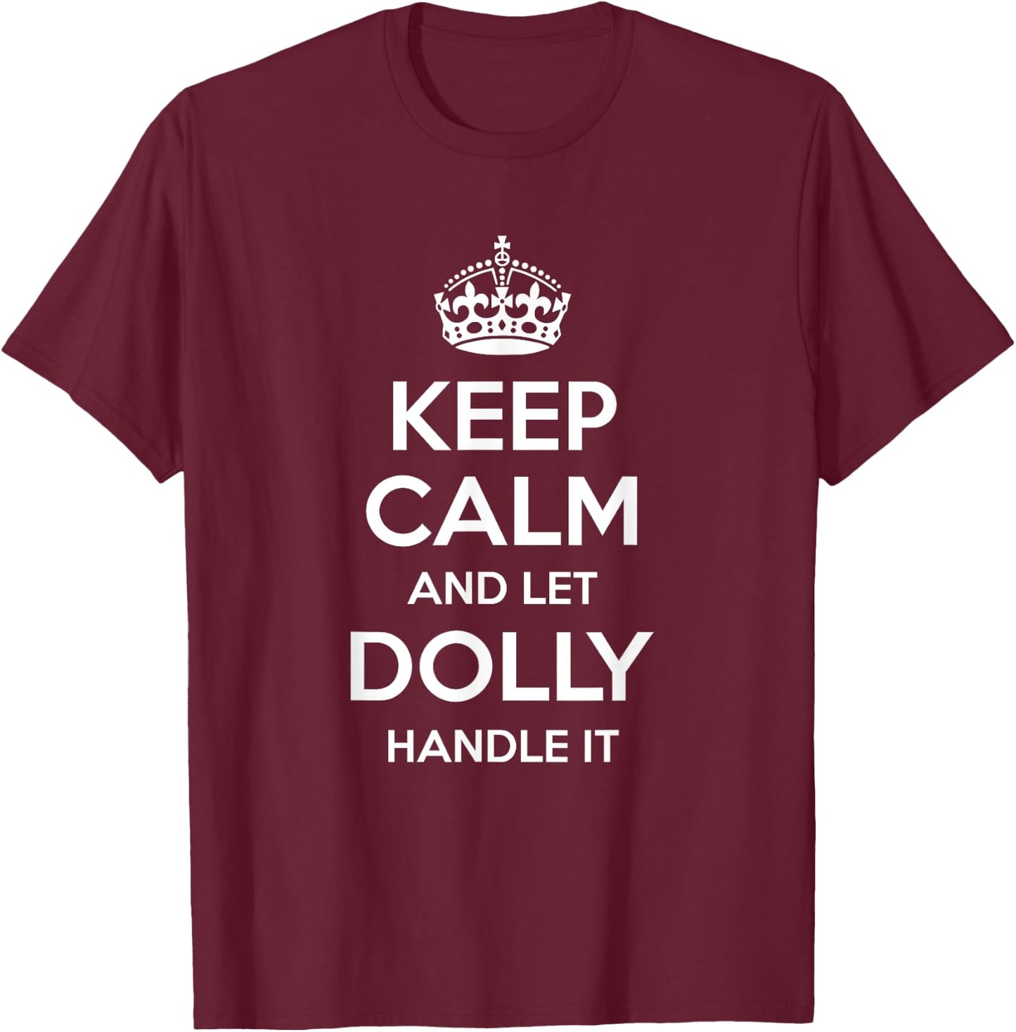 Custom Mom Wife Girl Christmas Women First Name Co Dolly Keep Calm Personalized Name Funny Birthday Gift T-Shirt - T-Shirt | Maroon