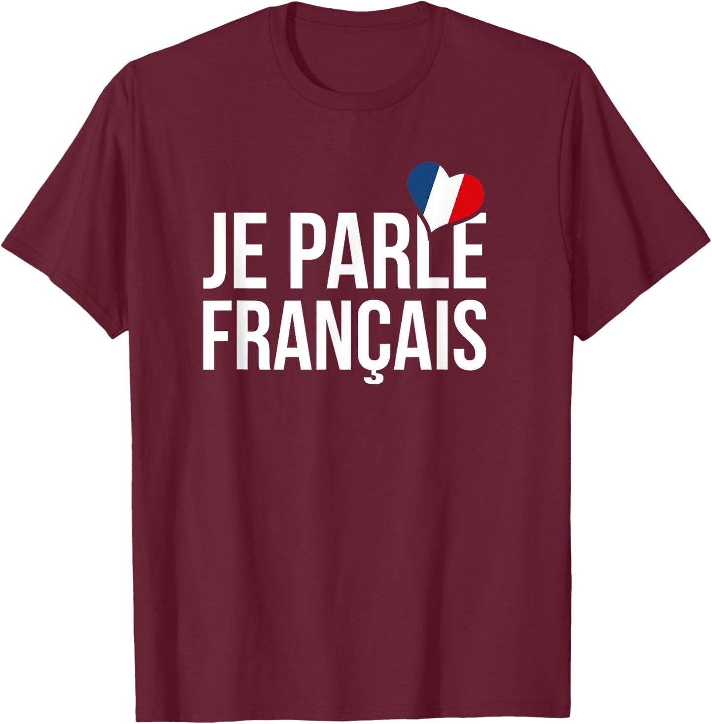Je Parle Francais Shirt - Francais Shirt - French Shirt T-Shirt - T-Shirt | Maroon