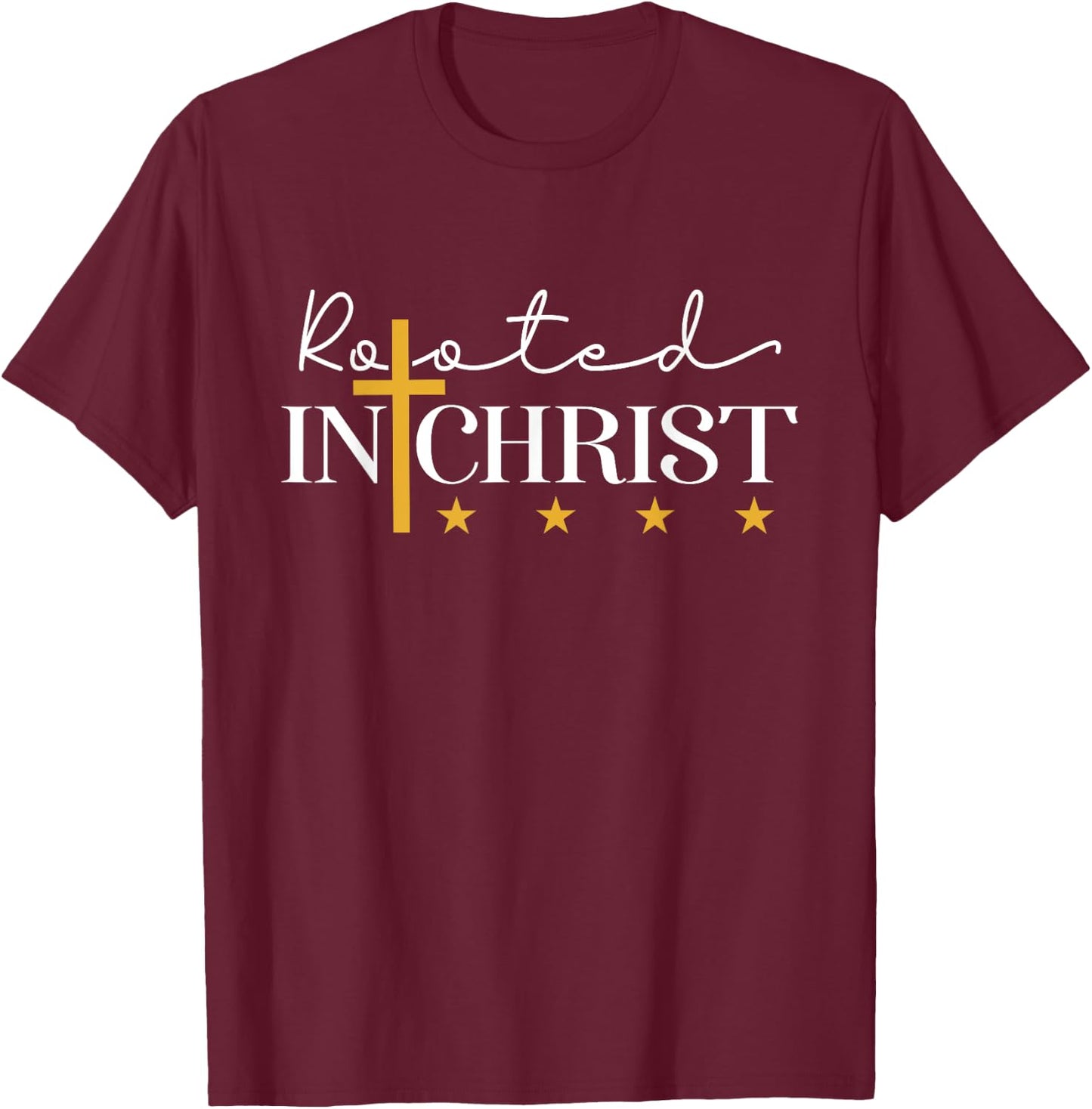 Christians Rooted In Christ Stars Cross Faith God Jesus T-Shirt - T-Shirt | Maroon