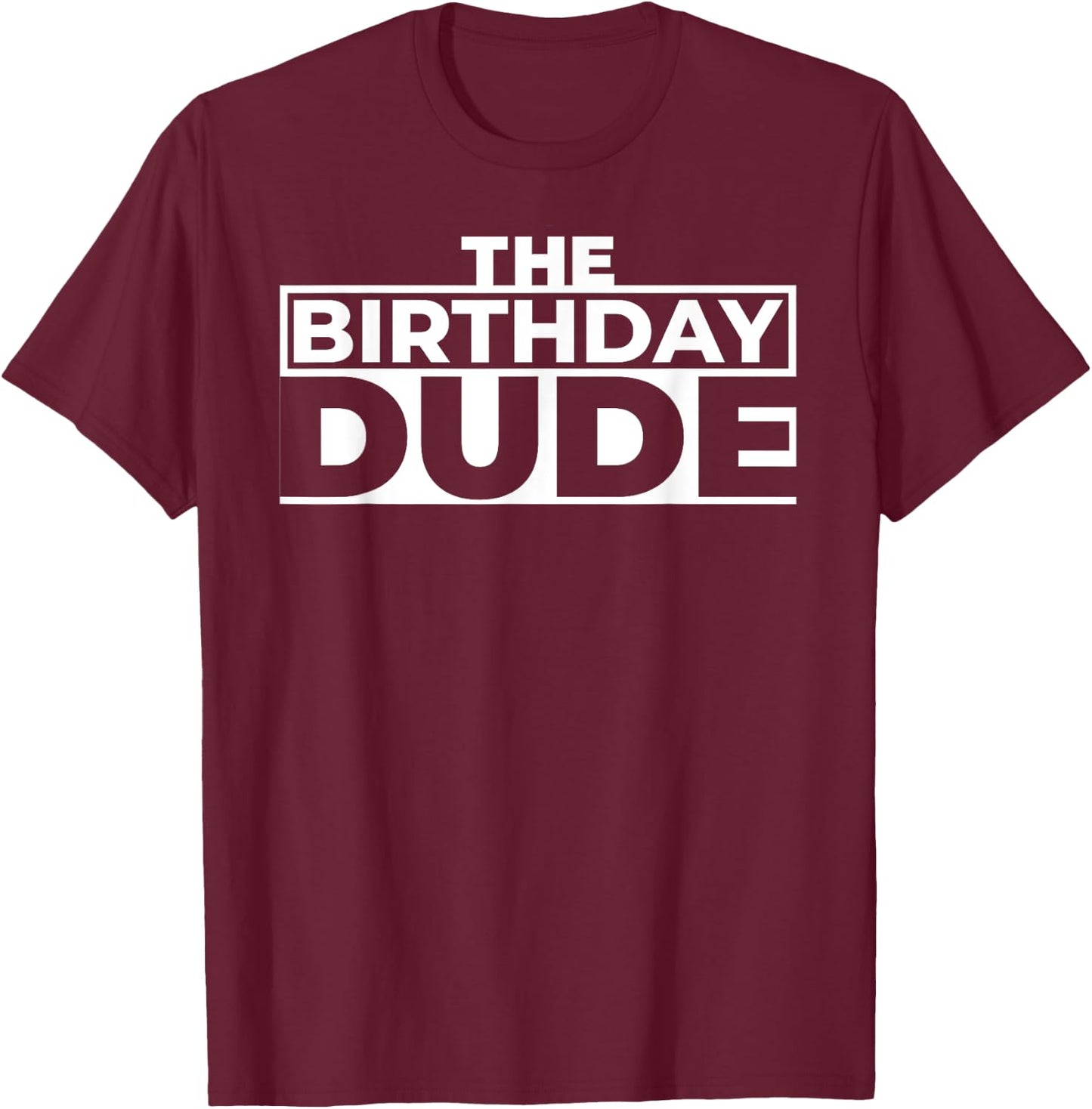 The Birthday Dude T-Shirt - T-Shirt | Maroon