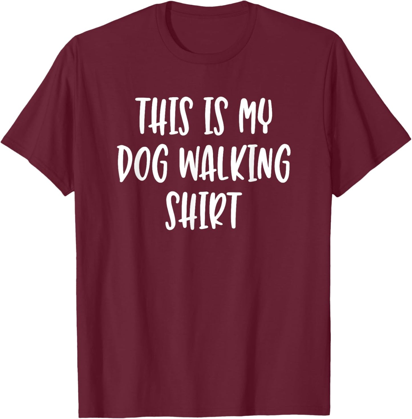 This Is My Dog Walking Shirt - Popular Funny Quote T-Shirt - T-Shirt | Maroon