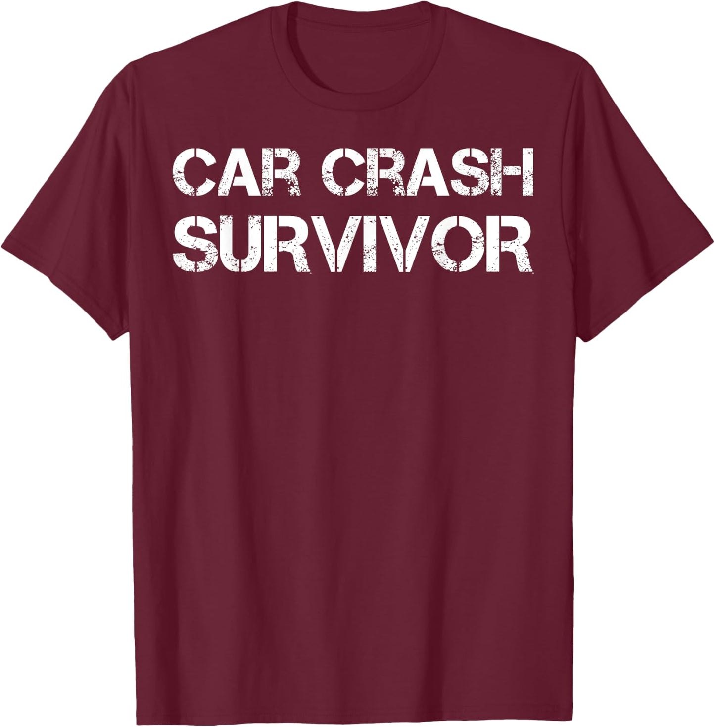 Car Crash Survivor T-Shirt - T-Shirt | Maroon