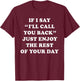 If I Say I'll Call You Back, Just Enjoy The Rest Of Your Day T-Shirt - T-Shirt | Maroon