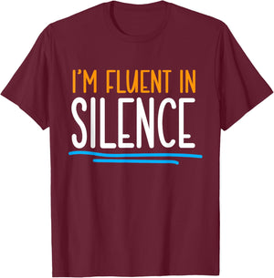 Im fluent in Silence Introvert T-Shirt - T-Shirt | Maroon
