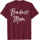 Funny Mother's Day Gift Cussing Momma's Cute Badass Mom T-Shirt - T-Shirt | Maroon