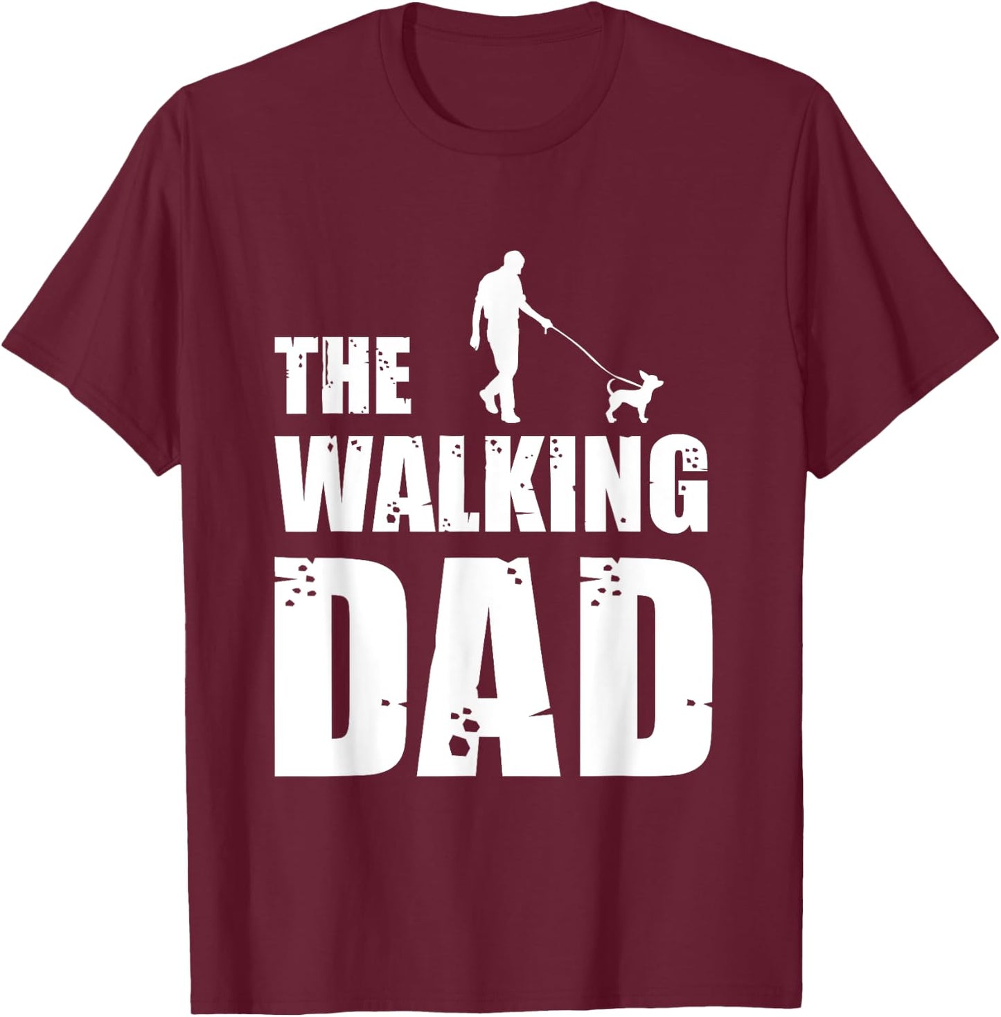 The Walking Dad Chihuahua Dog Lover Owner Dog Breed Pet Gift Men Women T-Shirt - T-Shirt | Maroon